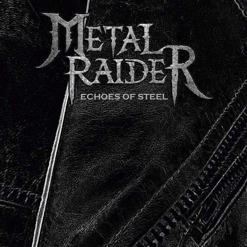 Metal Raider : Echoes of Steel